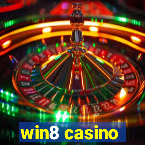 win8 casino